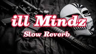 iLL MindZ  Big Boi Deep  Tarna  Byg Byrd  Latest Punjabi Songs Reverb Brand [upl. by Inalawi]