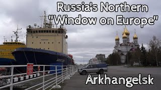 Arkhangelsk  Russias First quotWindow on Europequot [upl. by Markus686]