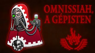 Omnissiah a Gépisten és az Adeptus Mechanicus  Warhammer 40K Lore Magyarul [upl. by Akehs]