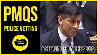 PMQs Police Vetting And Stealing From The Scots With Rishi Sunak Sped Up 060324 [upl. by Ennagroeg1]