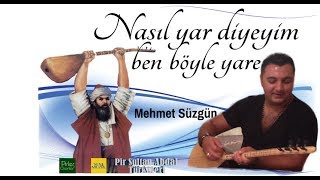 Nasıl yar diyeyim ben böyle yare  MEHMET SÜZGÜN [upl. by Krisha896]