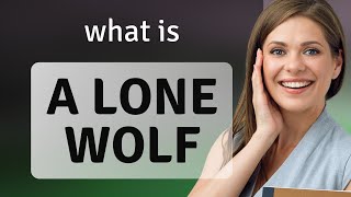 Understanding the Phrase quotA Lone Wolfquot in English [upl. by Nola]