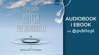 Potęga podświadomości Joseph Murphy Audiobook PL [upl. by Malory]