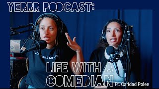 Yerrr Podcast ft Cari Polee Life with a comedian [upl. by Milissent767]