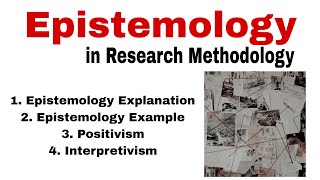 Epistemology in Research Methodology Epistemology in Research Epistemology and its types [upl. by Dannica879]