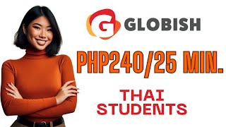 GLOBISH PHP24025 MIN  THAI STUDENTS  HIGH PAYING ESL COMPANY [upl. by Ahsiuqel]