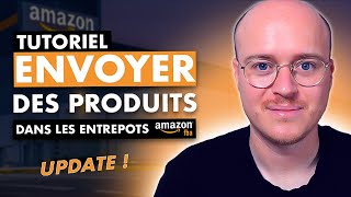 TUTORIEL  Comment ENVOYER des PRODUITS dans les ENTREPOTS AMAZON FBA update Septembre 2022 [upl. by Rhona791]