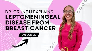 Case study 95  Dr Grunch explains leptomeningeal disease from breast cancer [upl. by Anomar618]