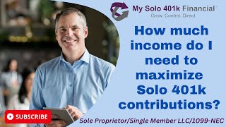 How much income do I need to max out Solo 401k contributions Sole PropLLC1099NECContractor [upl. by Aikahc]