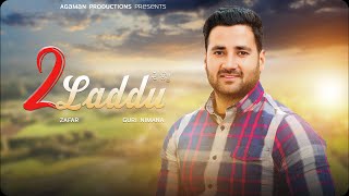 2 Laddu Official Video Zafar  Guri Nimana  Agaman Productions  New Punjabi Song 2024 [upl. by Atiuqiram]