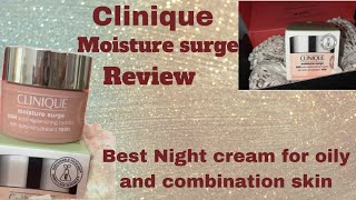 CLINIQUE MOISTURE SURGE REVIEW Best winter NIGHT CREAM for OILY SKIN cliniquemoisturesurge [upl. by Margreta]