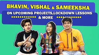 Bhavin Vishal And Sameeksha On Lockdown Lessons Trending No 1 amp More [upl. by Booma868]