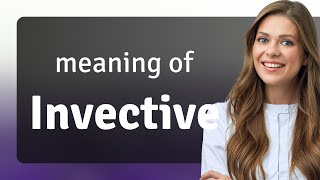 Invective — meaning of INVECTIVE [upl. by Eentrok]