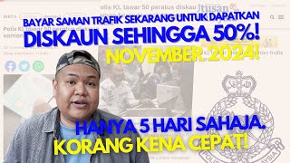 Diskaun Saman Trafik Sehingga 50 November 2024 Bayar Sekarang Sebelum Terlambat [upl. by Atnuhs]