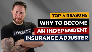 Top 4 Reasons Why To Become An Independent Insurance Adjuster [upl. by Saidel436]