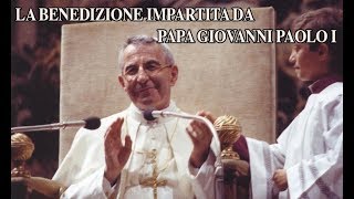 La benedizione impartita da Papa Giovanni Paolo I [upl. by Ovida]