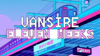 Vansire  Eleven Weeks Lirik Lagu Terjemahan [upl. by Sami826]