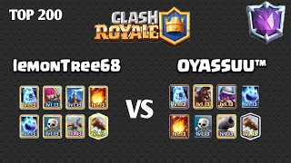 Top Global Gameplay LemonTree68 VS OYASSUU™  TOP 200  CLASH ROYALE [upl. by Einnij]