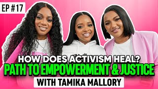 How Does Activism Heal Tamika Mallorys Path to Empowerment and Justice [upl. by Newby885]