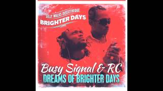 Busy Signal amp RC  Dreams Of Brighter Days  Brighter Days Riddim  Nov 2013 [upl. by Artekal]