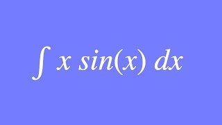 How to integrate x sinx using integration by parts [upl. by Anastasius]