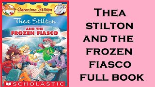 Thea Stilton And The Frozen Fiasco Full Book [upl. by Llerod]