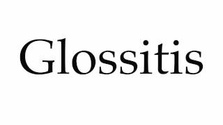 How to Pronounce Glossitis [upl. by Dotty]