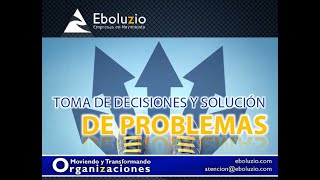 TOMA DE DECISIONES Y SOLUCIÓN DE PROBLEMAS [upl. by Hugon]