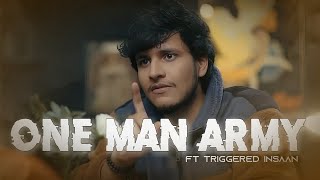 Triggered insaan  One Man Army   Edit [upl. by Snodgrass]