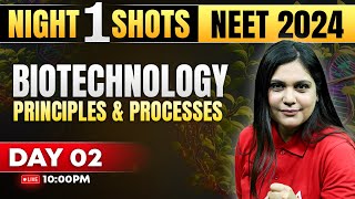 Biotechnology Principles and Processes Class 12 One Shot  NEET 2024  Garima Goel [upl. by Ardnasirk]