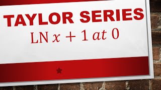 Calculate Taylor Series for Natural Log x1 centred at 0 [upl. by Yssor]