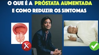 Aumento Prostático Benigno  como reduzir os sintomas [upl. by Zadoc243]