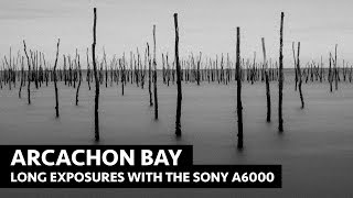 Arcachon Bay  Long Exposures with the Sony a6000 [upl. by Denice]