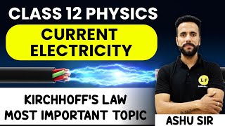 Class 12 Physics  Current Electricity  Kirchhoffs Law  NCERT Chapter 3  Ashu Sir [upl. by Carvey]