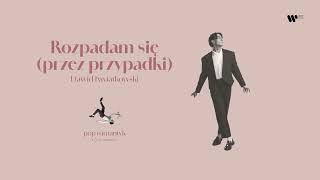 Dawid Kwiatkowski  Rozpadam się przez przypadki Official Audio [upl. by Ayanad]