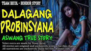 DALAGANG PROBINSYANA  Kwentong Aswang  True Story [upl. by Nivrek]