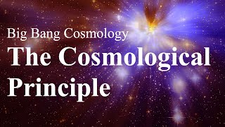 The Cosmological Principle [upl. by Nevai]