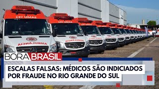 Mais de 40 médicos são indiciados por fraude na jornada de trabalho no RS I Bora Brasil [upl. by Netsirhk]