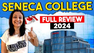 Seneca College full review for 202425  Complete details and experts tips  Indians in Seneca 2024 [upl. by Acsehcnarf]