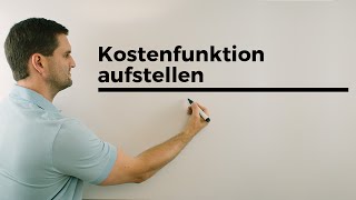 Kostenfunktion aufstellen Anwendungsbeispiel Berufskolleg Wirtschaft Verwaltung Mathevideo [upl. by Ellevart]