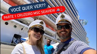 PARTE 1 CRUZEIRO MSC SEAVIEW VOCÊ QUER VER VEM COM A GENTEEEE 😍😍⛴️ [upl. by Enyawed]