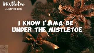 Mistletoe  Justin Bieber  Lyrics [upl. by Tadd637]