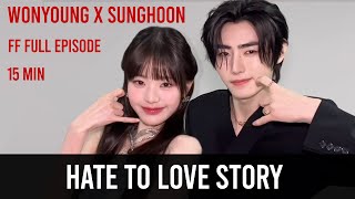 FF SUNGHOON X WONYOUNG FULL EPISODE [upl. by Kifar418]