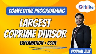 Largest Coprime Divisor Explanation  Code Interviewbit [upl. by Xonel]