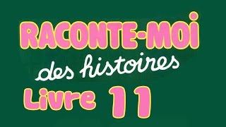 Livre audio  Raconte moi des histoires  Livre 11 [upl. by Raleigh]