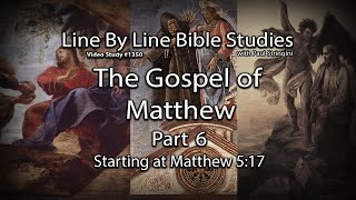 The Gospel of Matthew  Bible Study 6  Beginning at Matthew 517 [upl. by Alie]