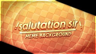 Salutations Sir Animation Meme Background 60fps Alight Motion [upl. by Grantley]