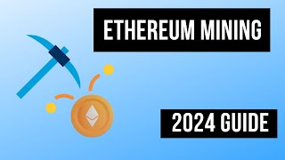 Ethereum Mining 101 The 2024 Guide [upl. by Naig44]