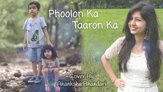 Phoolon Ka Taroon Ka  Cover Song  Akanksha Bhandari Raksha Bandhan Song [upl. by Boleyn790]