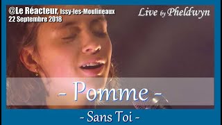 Pomme  Sans Toi  Le Réacteur IssyLesMoulineaux 22 sept 2018 [upl. by Luce]